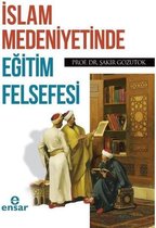 İslam Medeniyetinde Eğitim Felsefesi