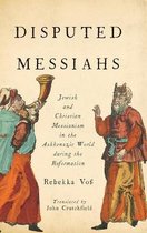 Disputed Messiahs: Jewish and Christian Messianism in the Ashkenazic World During the Reformation