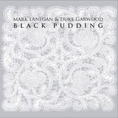 Mark Lanegan & Duke Garwood - Black Pudding