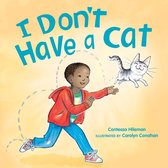 I Don't Have- I Don't Have a Cat