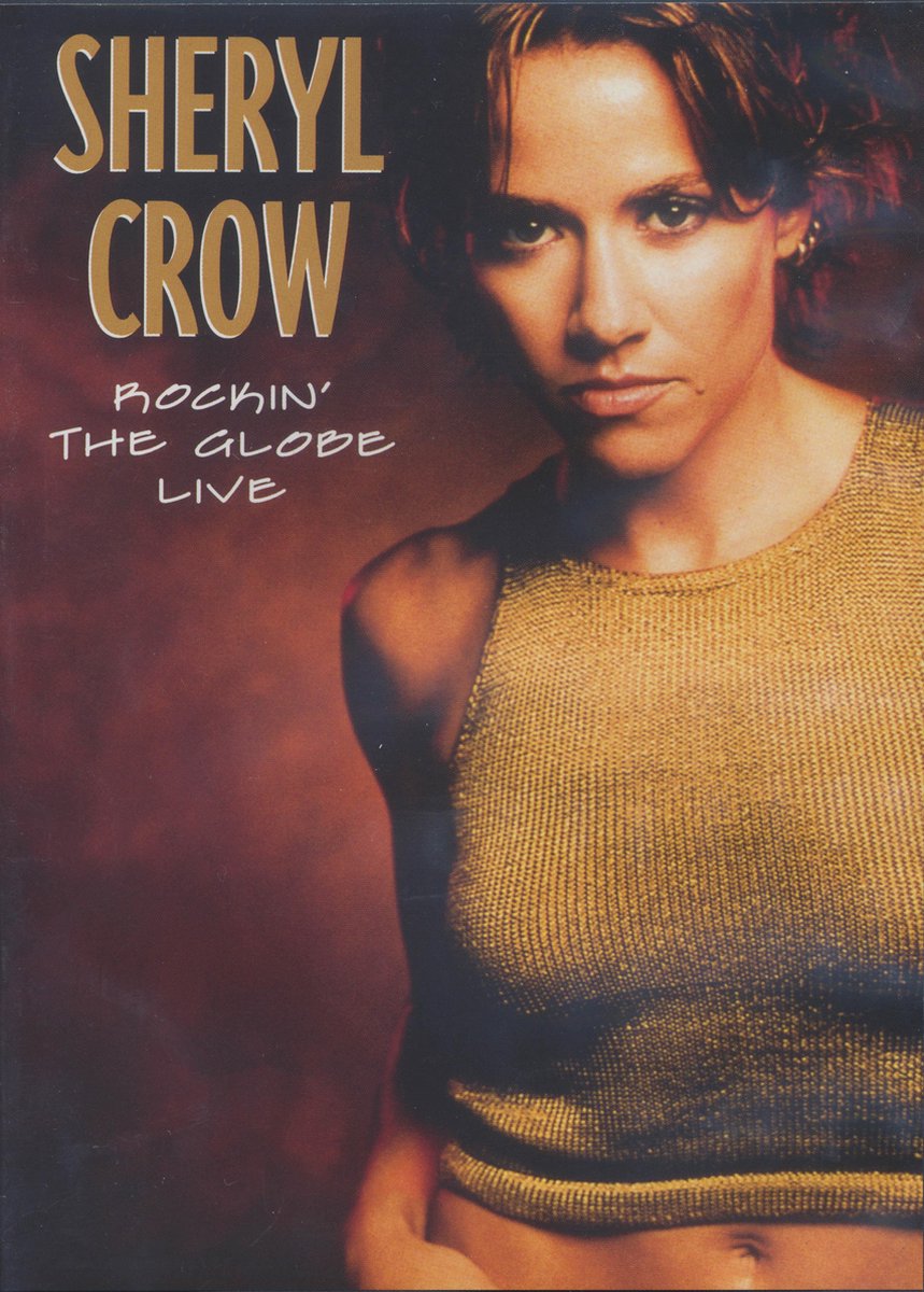 Sheryl Crow - Rockin' The Globe - Live