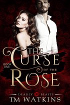 Deadly Beasts 1 - Deadly Beasts Book 1: The Curse of the Rose