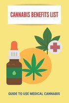Cannabis Benefits List: Guide To Use Medical Cannabis