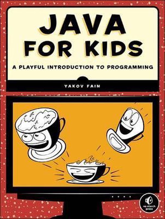 Teach Your Kids Java | 9781593276379 | Yakov Fain | Boeken | bol.com