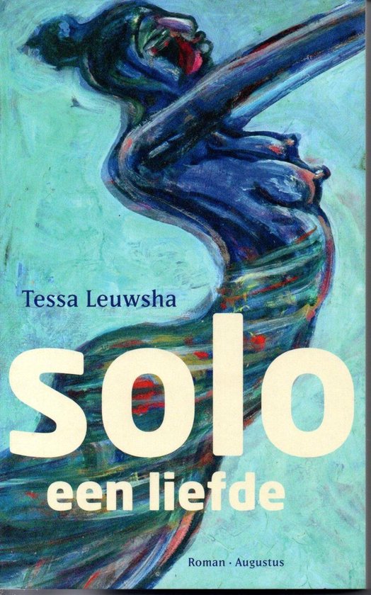 Cover van het boek 'Solo, een liefde' van Tessa Leuwsha