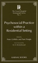 Psychosocial Practice Within a Residential Setting