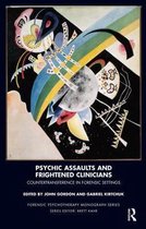 Psychic Assaults and Frightened Clinicians