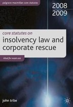 Core Statutes on Insolvency Law and Corporate Rescue 2008 09