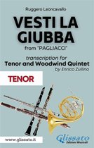 Vesti la Giubba - Tenor & Woodwind Quintet 1 - (Tenor part) Vesti la giubba - Tenor & Woodwind Quintet