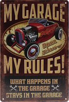 Wandbord – My Garage My Rules – Autogarage - Vintage - Retro -  Wanddecoratie – Reclame bord – Restaurant – Kroeg - Bar – Cafe - Horeca – Metal Sign – 20x30cm