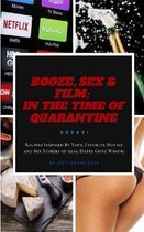 Booze, Sex & Film: In the Time of Quarantine