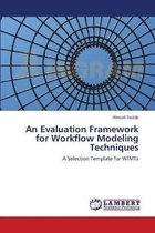 An Evaluation Framework for Workflow Modeling Techniques