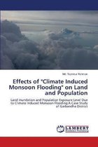 Effects of "Climate Induced Monsoon Flooding" on Land and Population