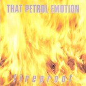 That Petrol Emotion – Fireproof