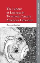 Modern American Literature and the New Twentieth Century-The Labour of Laziness in Twentieth-Century American Literature