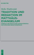 Tradition Und Redaktion Im Matthäusevangelium: Formale Und Inhaltliche Charakteristika Matthäischer Redaktionspraxis