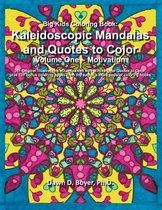 Big Kids Coloring Book: Kaleidoscopic Mandalas and Quotes to Color
