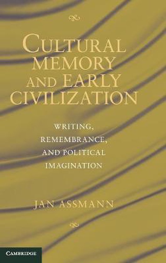 Cultural Memory And Early Civilization 9780521763813 Jan Assmann Boeken Bol Cultural Memory And Early Civilization 9780521763813 Jan Assmann Boeken Bol