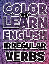 COLOR AND LEARN ENGLISH Irregular Verbs - ALL You Need is Verbs
