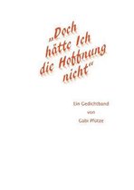 Doch hatte Ich die Hoffnung nicht