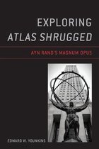 Exploring Atlas Shrugged- Exploring Atlas Shrugged