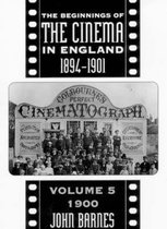 Beginnings of the Cinema in England, 1894-1901: 1900 Volume 5