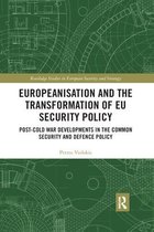 Routledge Studies in European Security and Strategy- Europeanisation and the Transformation of EU Security Policy