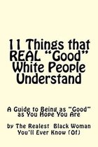 11 Things REAL Good White People Understand