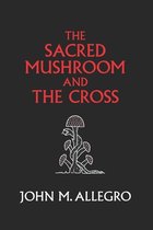 Sacred Mushroom And The Cross