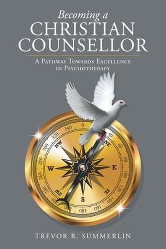 Becoming a Christian Counsellor, Trevor R Summerlin | 9781664239937 ...