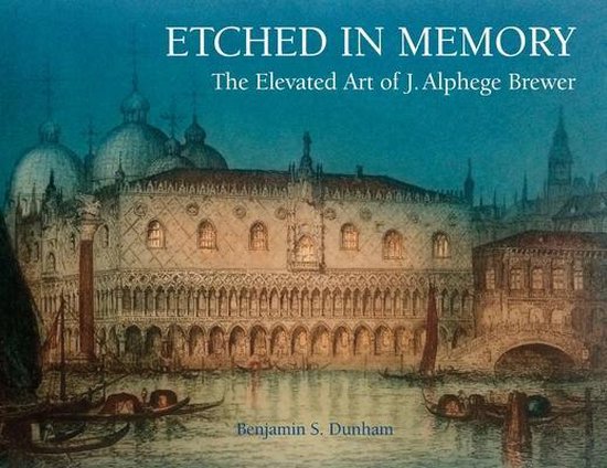Etched in Memory - The Elevated Art of J. Alphege Brewer - cover