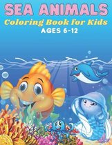 Sea Animals Coloring Book for Kids Ages 6-12