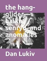 The hang-glider-haiku, senryu, and anomalies