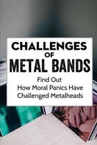 Challenges Of Metal Bands: Find Out How Moral Panics Have Challenged Metalheads