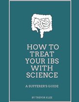 How to Treat Your IBS With Science