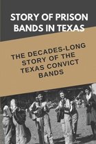 Story Of Prison Bands In Texas: The Decades-Long Story Of The Texas Convict Bands