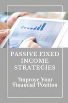 Passive Fixed Income Strategies: Improve Your Financial Position