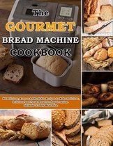 The Gourmet Bread Machine Cookbook