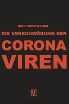 Die Verschwoerung der Coronaviren