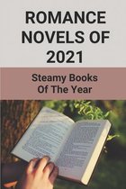 Romance Novels Of 2021: Steamy Books Of The Year