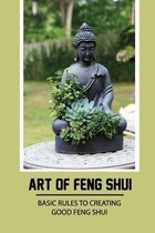 Art Of Feng Shui: Basic Rules To Creating Good Feng Shui