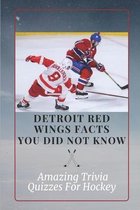 Detroit Red Wings Facts You Did Not Know: Amazing Trivia Quizzes For Hockey