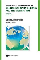 World Scientific Reference On Globalisation In Eurasia And The Pacific Rim - Volume 2