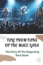 Tale From Fans Of The Macc Lads: The Story Of The Disgusting Rock Band