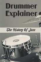 Drummer Explainer: The History Of Jazz