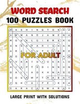 Word Search 100 Puzzles Large Print with Solutions For Adults