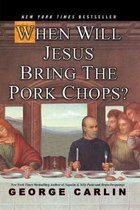 When Will Jesus Bring The Pork Chops