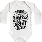 Romper - Behind every good kid is a great dad - maat: 86/92 - lange mouw - baby - papa - romper papa - rompertjes baby - rompertjes baby met tekst - rompers - rompertje - rompertjes - stuks 1