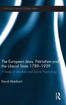 The European Jews, Patriotism and the Liberal State 1789-1939