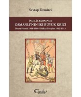 İngiliz Basınında Osmanlı'nın İki Büyük Krizi